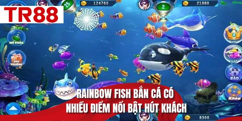 Rainbow Fish bắn cá có nhiều điểm nổi bật hút khách
